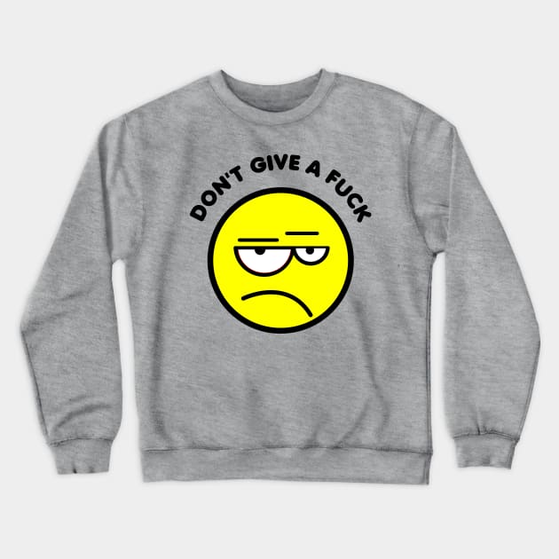 Don't Give A Fuck Crewneck Sweatshirt by Teebevies